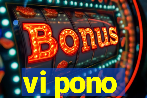 vi pono